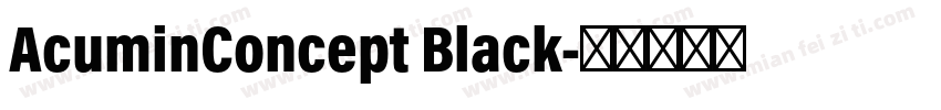 AcuminConcept Black字体转换
